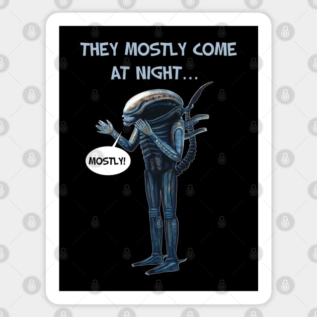 Aliens 1986 movie quote - "They mostly come at night, mostly" MORE CONTRAST Sticker by SPACE ART & NATURE SHIRTS 